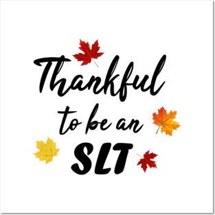 Thankful to be an SLT Posters and Art